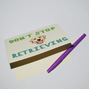 Don't Stop Retrieving Greeting Card